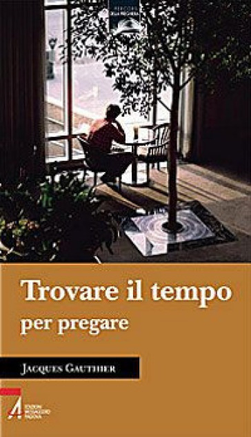 Trovare il tempo per pregare - Jacques Gauthier