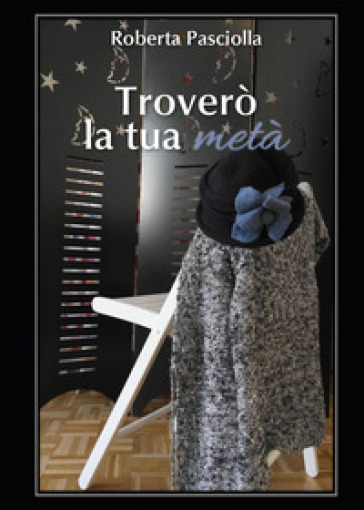 Troverò la tua metà - Roberta Pasciolla