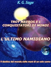 Troy Mavros e i conquistatori di mondi - L ultimo namidiano