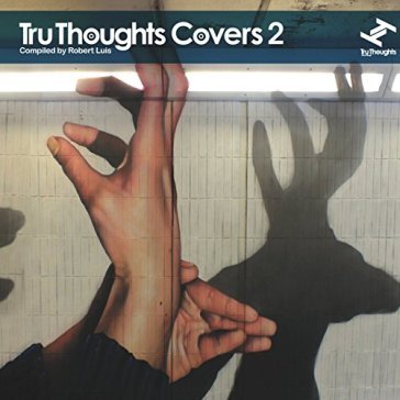 Tru thoughts covers vol.2 - AA.VV. Artisti Vari