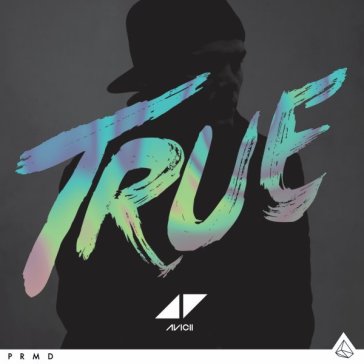 True - Avicii