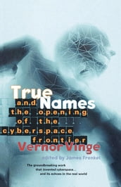 True Names and the Opening of the Cyberspace Frontier