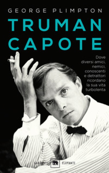 Truman Capote. Dove diversi amici, nemici, conoscenti e detrattori ricordano la sua vita turbolenta - George Plimpton