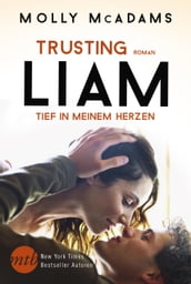 Trusting Liam - Tief in meinem Herzen