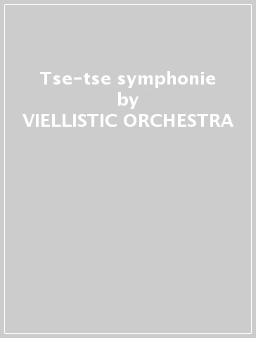 Tse-tse symphonie - VIELLISTIC ORCHESTRA