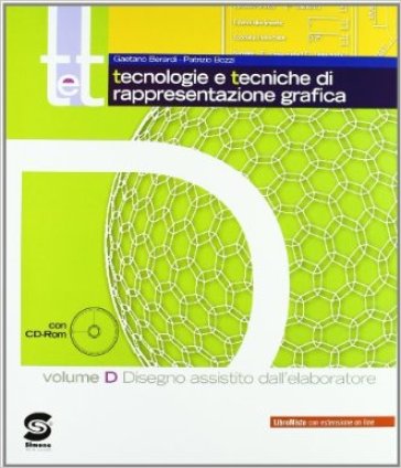 T&t. Corso di tecnologie e tecniche di rappresentazione grafica. Tomi A-D. Per gli Ist. tecnici. Con DVD-ROM - Gaetano Berardi - Patrizio Bozzi