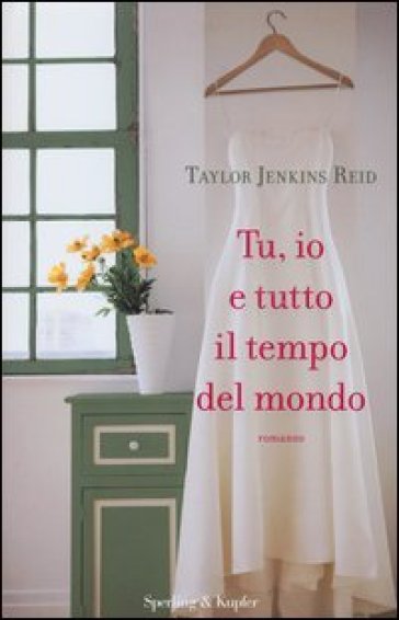 Tu, io e tutto il tempo del mondo - Taylor Jenkins Reid