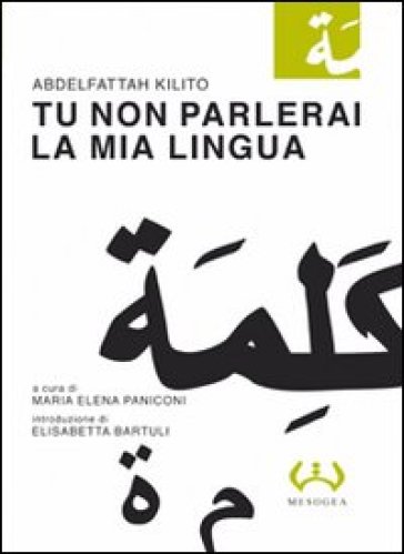 Tu non parlerai la mia lingua - Abdelfattah Kilito