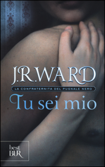 Tu sei mio. La confraternita del pugnale nero. 8. - J. R. Ward