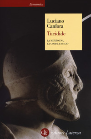 Tucidide. La menzogna, la colpa, l'esilio - Luciano Canfora