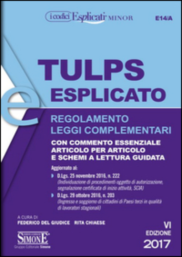 Tulps esplicato. Regolamento. Leggi complementari. Con commento essenziale articolo per articolo e schemi a lettura guidata. Ediz. minor