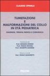 Tumefazioni e malformazioni del collo in età pediatrica. Diagnosi, terapia medica e chirurgia