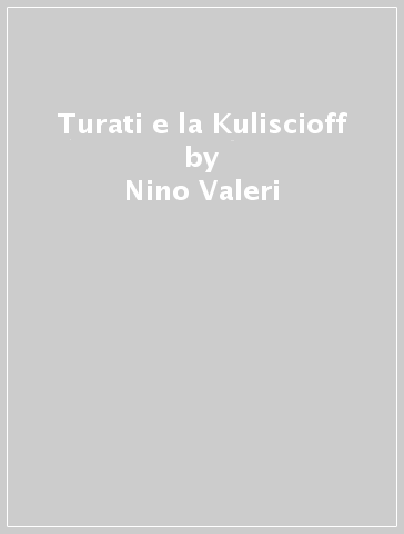 Turati e la Kuliscioff - Nino Valeri