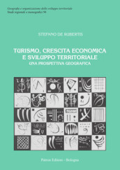 Turismo, crescita economica e sviluppo territoriale. Una prospettiva geografica