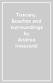 Tuscany. Beaches and surroundings