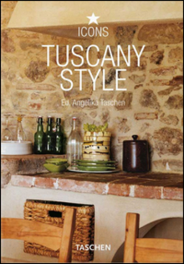 Tuscany style. Ediz. italiana, spagnola e portoghese - Angelika Taschen