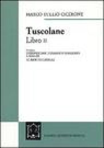 Tuscolane. Libro II - Marco Tullio Cicerone