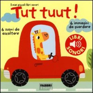 Tut tuut! I miei piccoli libri sonori. Ediz. a colori - Marion Billet