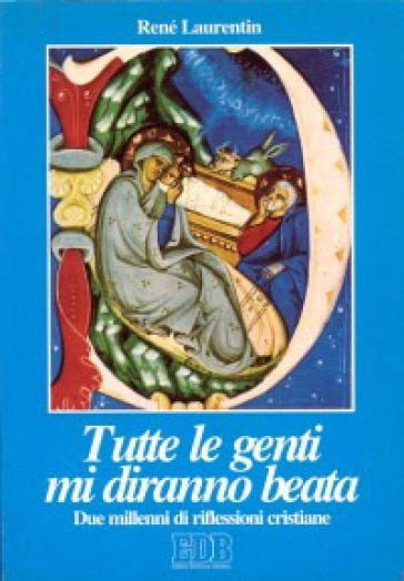 Tutte le genti mi diranno beata. Due millenni di riflessioni cristiane - René Laurentin