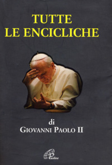 Tutte le encicliche - Giovanni Paolo II (papa)