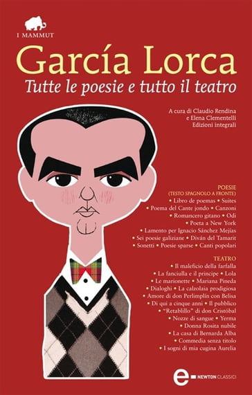 Tutte le poesie e tutto il teatro - Federico Garcia Lorca