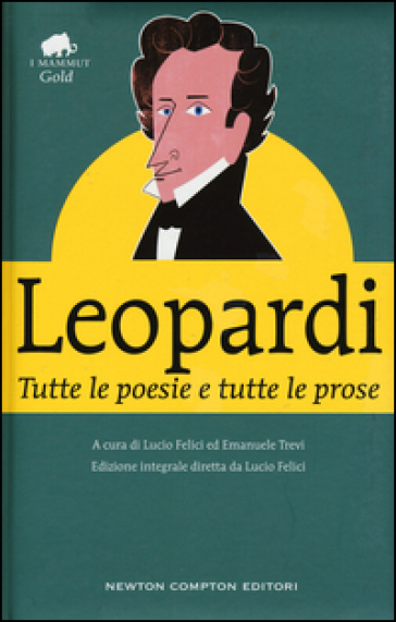 Tutte le poesie e tutte le prose. Ediz. integrale - Giacomo Leopardi