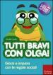 Tutti bravi con Olga! Gioca e impara con le regole sociali. Con CD-ROM