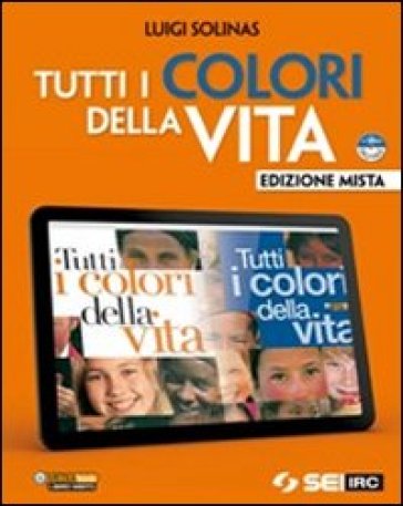 Tutti i colori della vita. Con Giorda, diritti di carta. Per le Scuole superiori. Con DVD-ROM. Con espansione online - Luigi Solinas