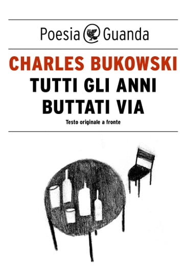 Tutti gli anni buttati via - Charles Bukowski