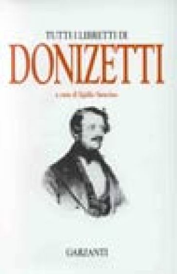 Tutti i libretti - Gaetano Donizetti