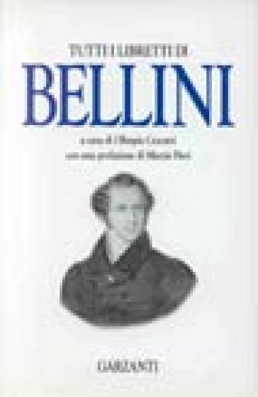 Tutti i libretti - Vincenzo Bellini