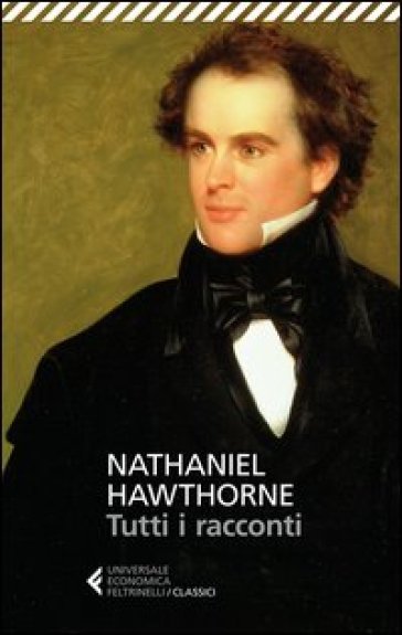Tutti i racconti - Nathaniel Hawthorne