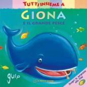 Tutti insieme a Giona e il grande pesce. Ediz. a colori