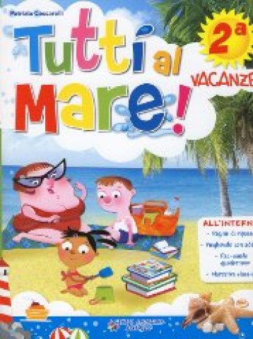 Tutti al mare! Con Narrativa. Per la 2ª classe elementare - Patrizia Ceccarelli