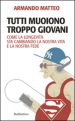 Tutti muoiono troppo giovani. Come la longevità sta cambiando la nostra vita e la nostra fede