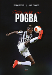 Tutti pazzi per Pogba