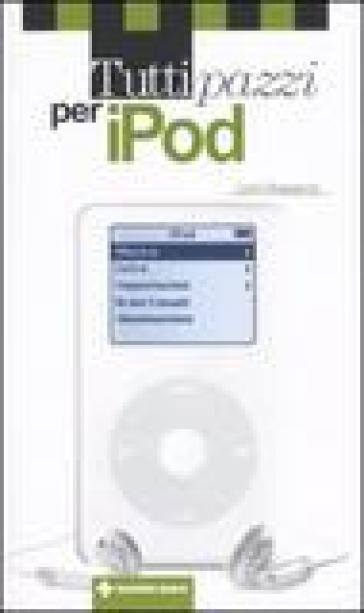 Tutti pazzi per iPod - Lucio Bragagnolo