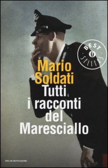 Tutti i racconti del maresciallo: I racconti del maresciallo-I nuovi racconti del maresciallo - Mario Soldati
