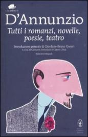 Gabriele D'Annunzio, Tutti i romanzi, novelle, poesie, teatro