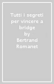 Tutti i segreti per vincere a bridge