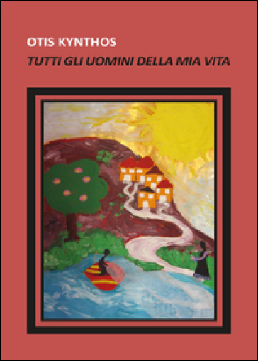 Tutti gli uomini della mia vita - Otis Kynthos