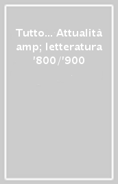 Tutto... Attualità & letteratura  800/ 900