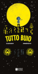 Tutto buio. Ediz. illustrata