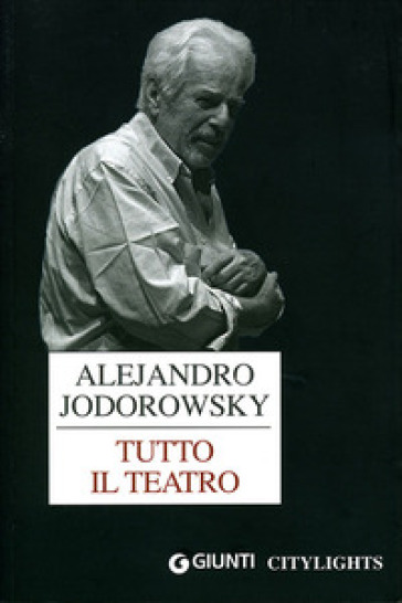 Tutto il teatro - Alejandro Jodorowsky