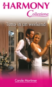 Tutto in un weekend