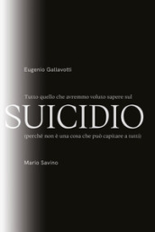 Tutto quello che avremmo voluto sapere sul suicidio