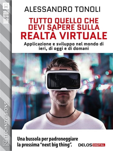 Tutto quello che devi sapere sulla realtà virtuale - Alessandro Tonoli
