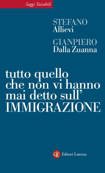 Tutto quello che non vi hanno mai detto sull'immigrazione - Gianpiero Dalla Zuanna - Stefano Allievi