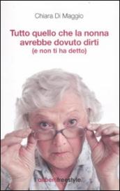 Tutto quello che la nonna avrebbe dovuto dirti (e non ti ha detto)