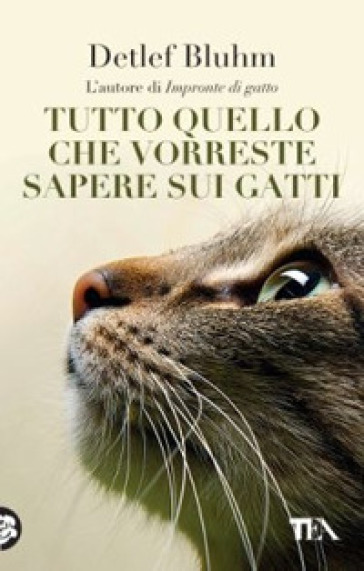 Tutto quello che vorreste sapere sui gatti - Detlef Bluhm